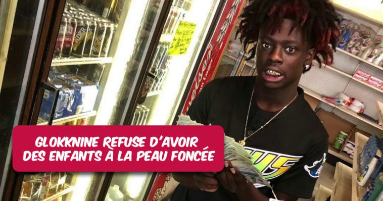 GloKKNine le rappeur de 17 ans qui refuse d'avoir des enfants à la peau foncée