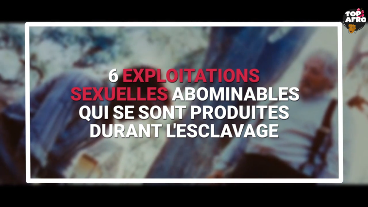 6 Exploitations sexuelles abominables qui se sont produites durant l'esclavage